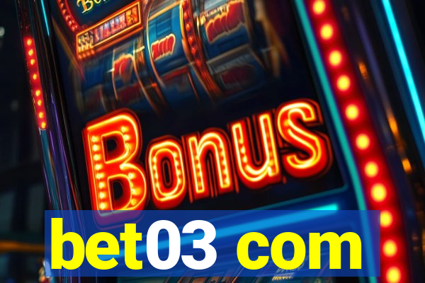 bet03 com